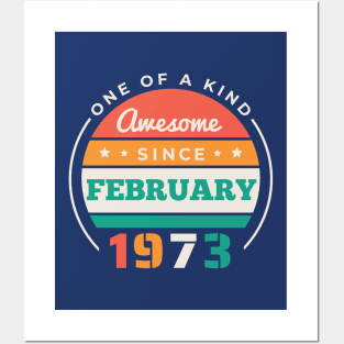 Retro Awesome Since February 1973 Birthday Vintage Bday 1973 Posters and Art